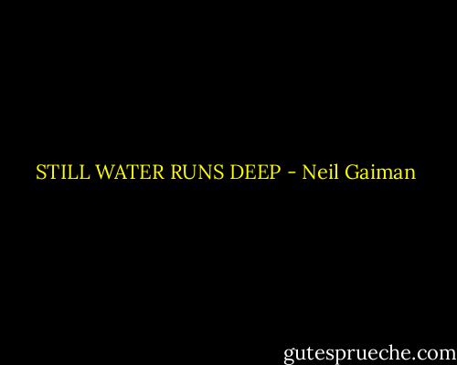 STILL WATER RUNS DEEP - Neil Gaiman