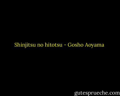 Shinjitsu no hitotsu - Gosho Aoyama