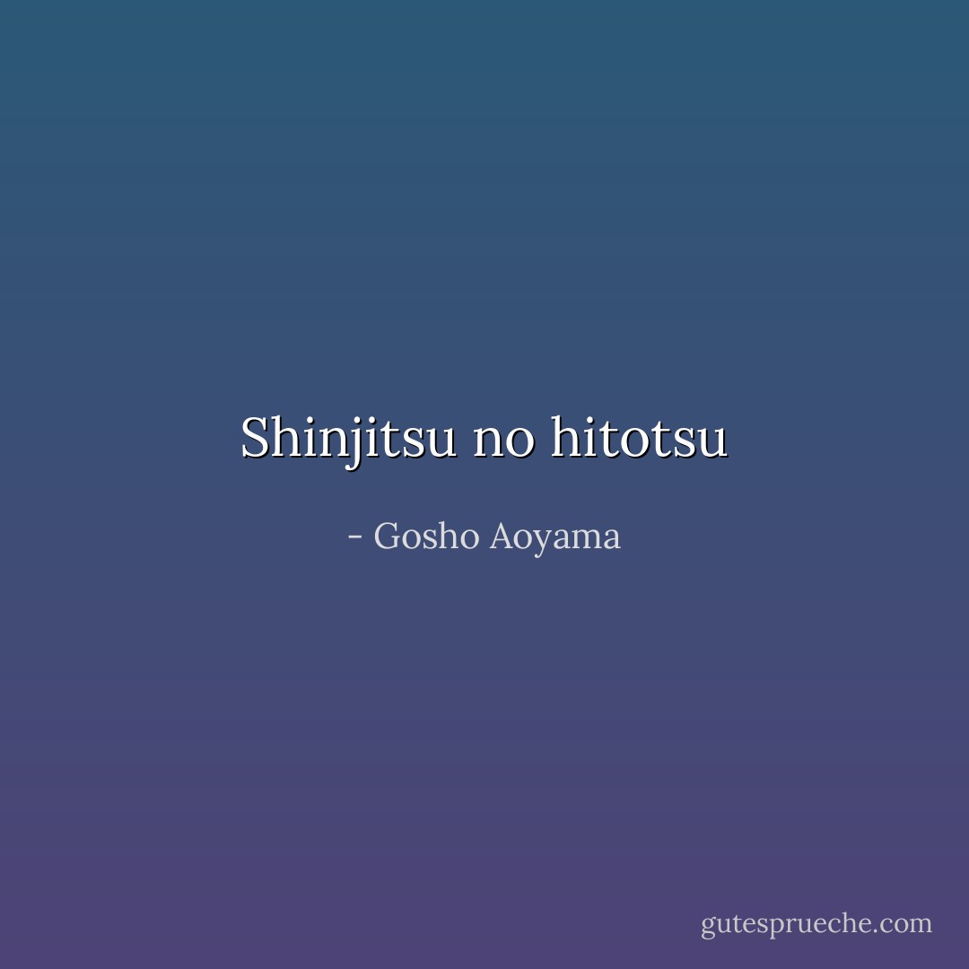 Shinjitsu no hitotsu - Gosho Aoyama