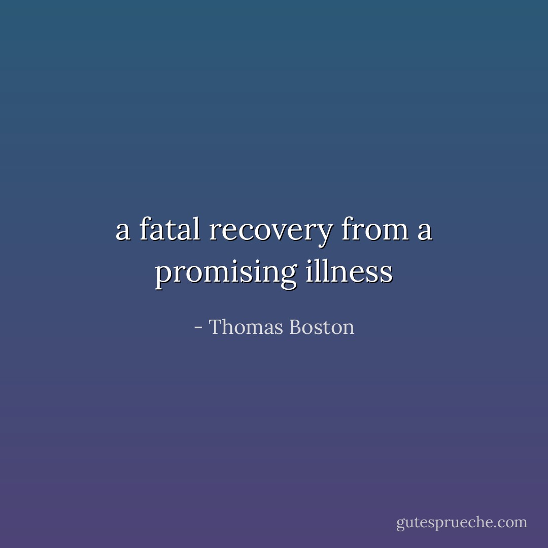 a fatal recovery from a promising illness - Thomas Boston