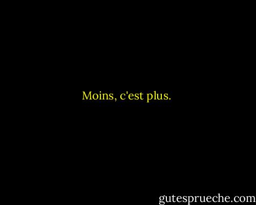 Moins, c'est plus. - Ludwig Mies Van Der Rohe