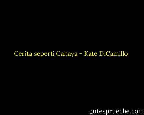 Cerita seperti Cahaya - Kate DiCamillo