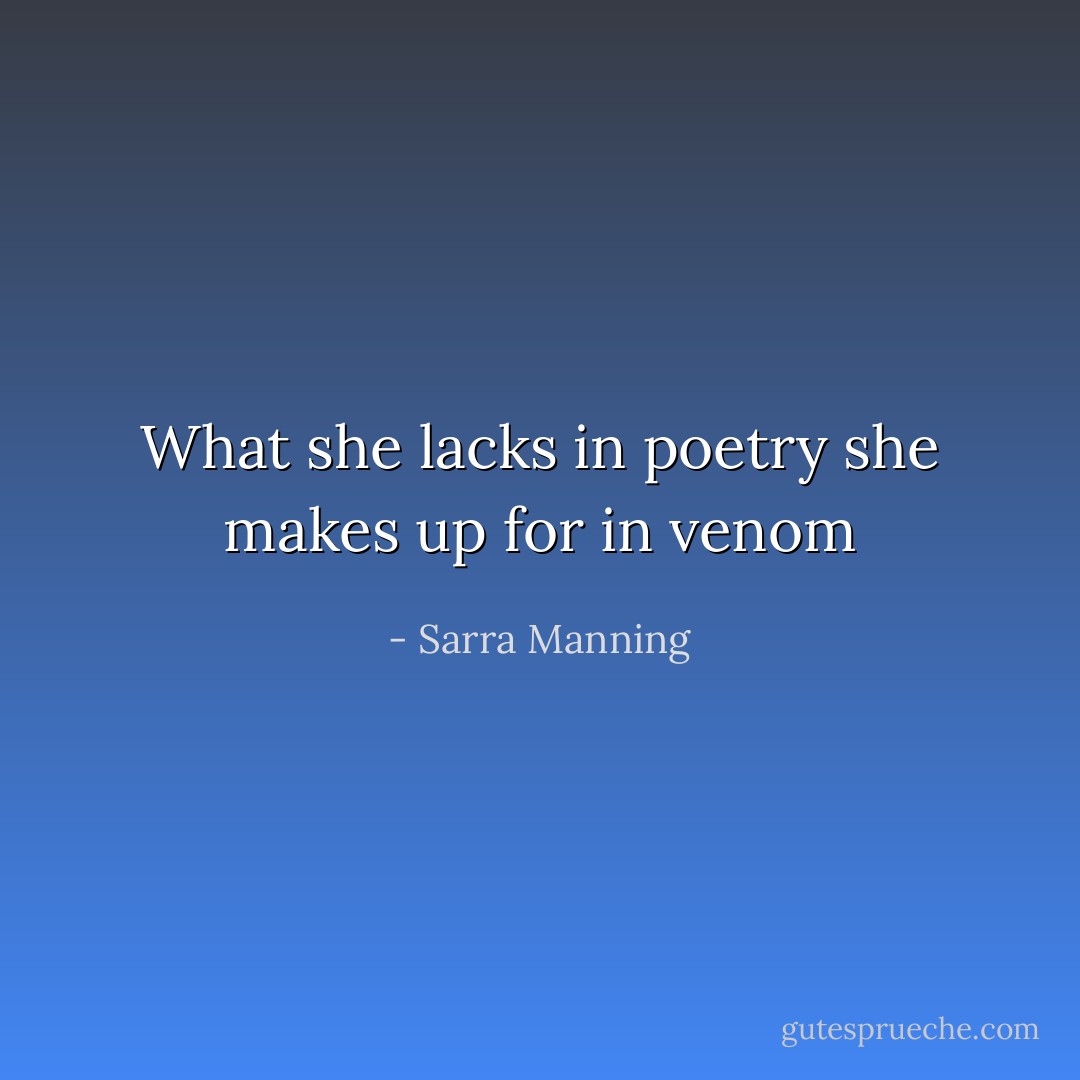 What she lacks in poetry she makes up for in venom - Sarra Manning