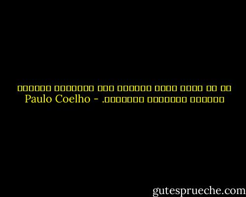 إن أي مسعى يبدأ دائماً بحظ المبتدئ وينتهي دائماً باختبار المقتحم. - Paulo Coelho