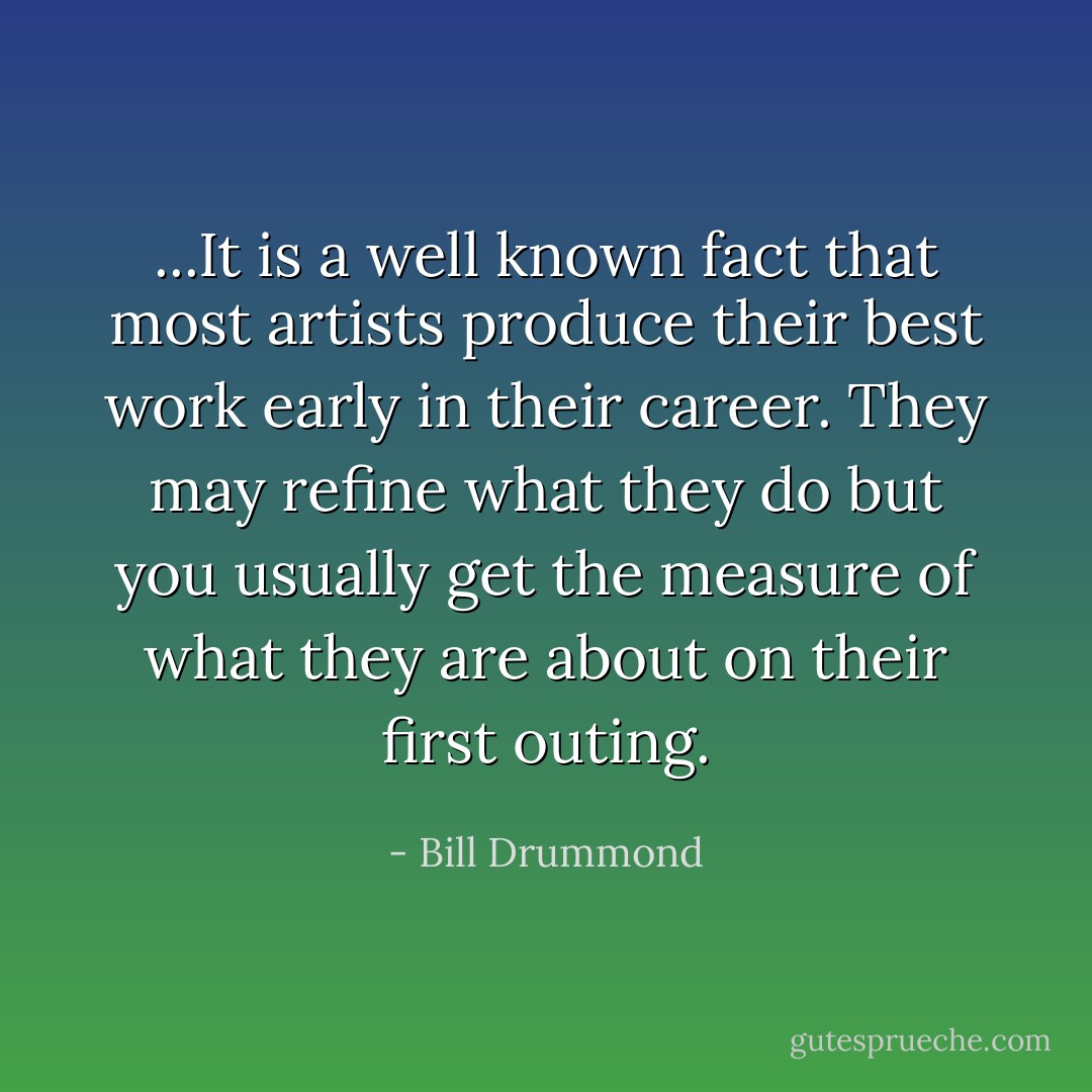 ...It is a well known fact that most artists produce their best work early in their career. They may refine what they do but you usually get the measure of what they are about on their first outing. - Bill Drummond