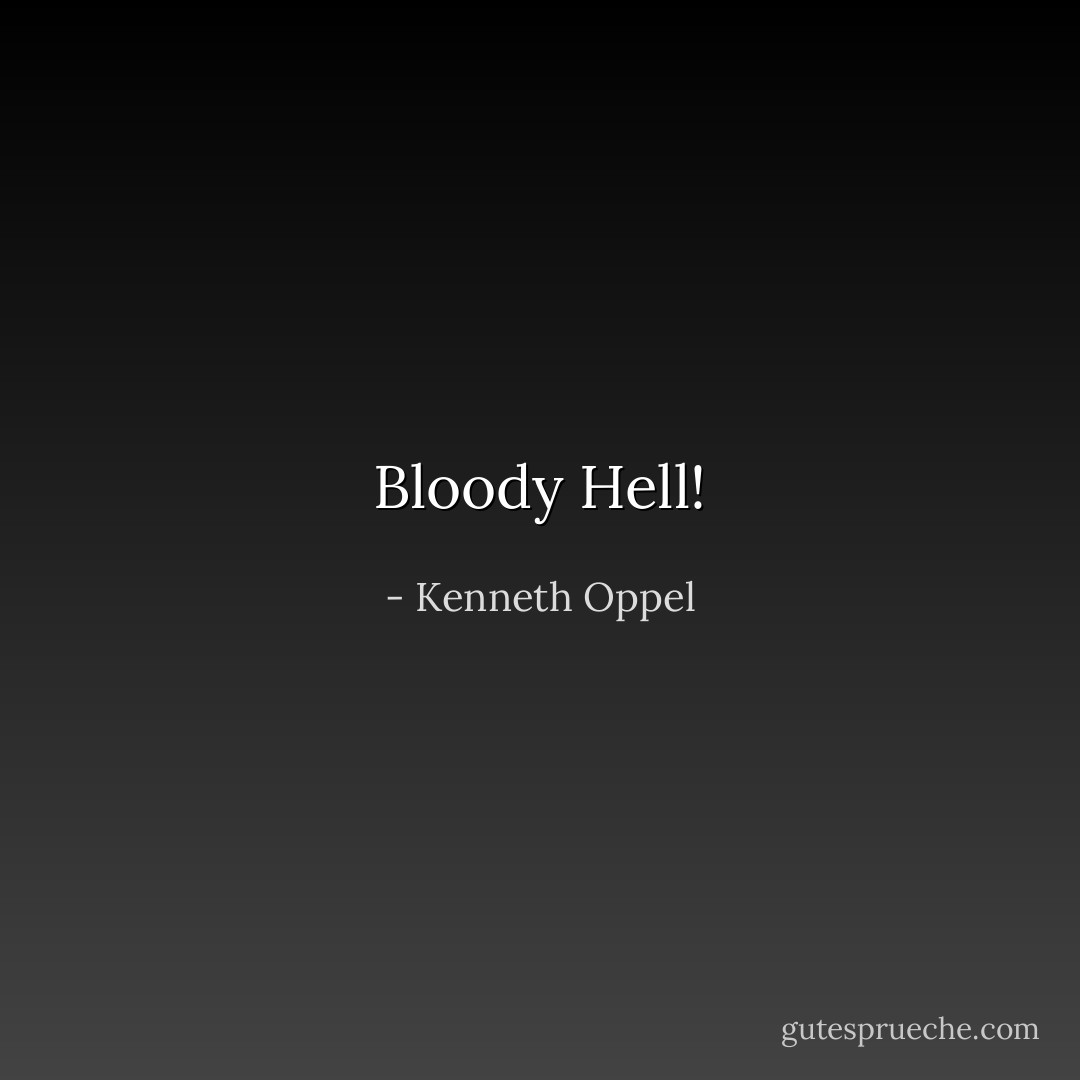 Bloody Hell! - Kenneth Oppel