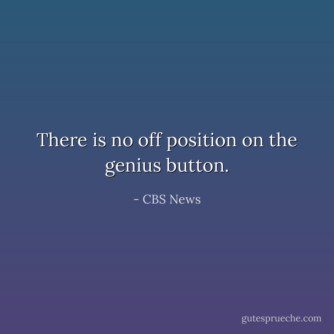 There is no off position on the genius button. - CBS News