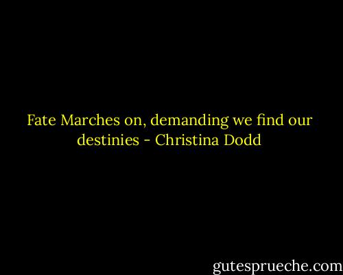 Fate Marches on, demanding we find our destinies - Christina Dodd