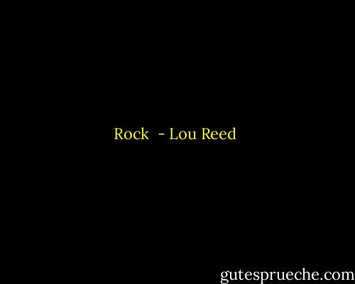 Rock  - Lou Reed