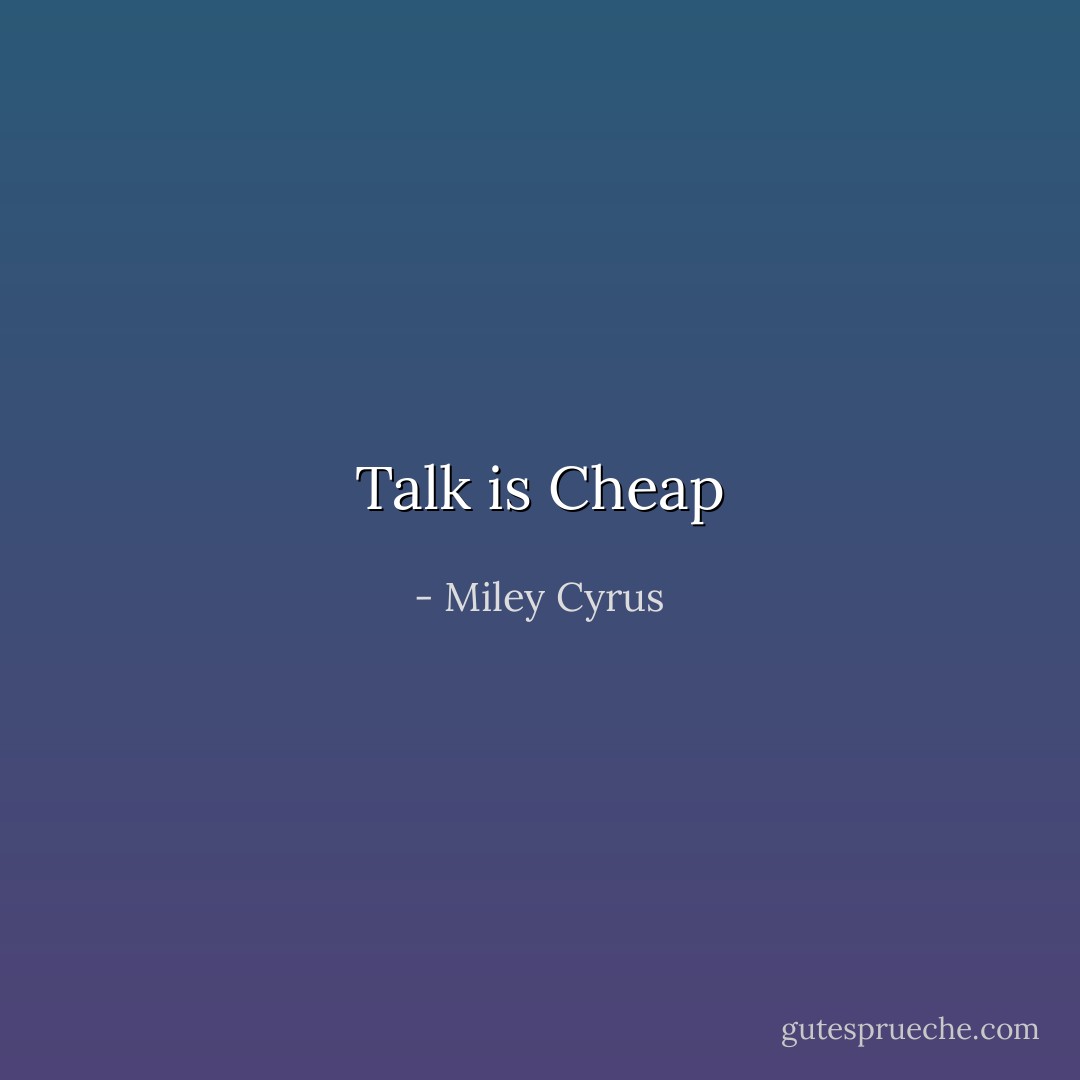 Talk is Cheap - Miley Cyrus