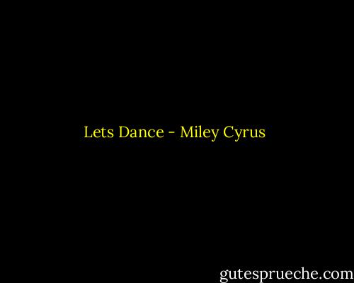 Lets Dance - Miley Cyrus