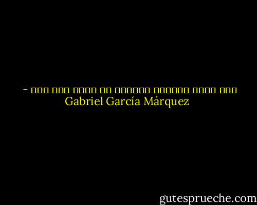 حين يدخل الوباء بيتاً، لا يفلت منه أحد - Gabriel García Márquez