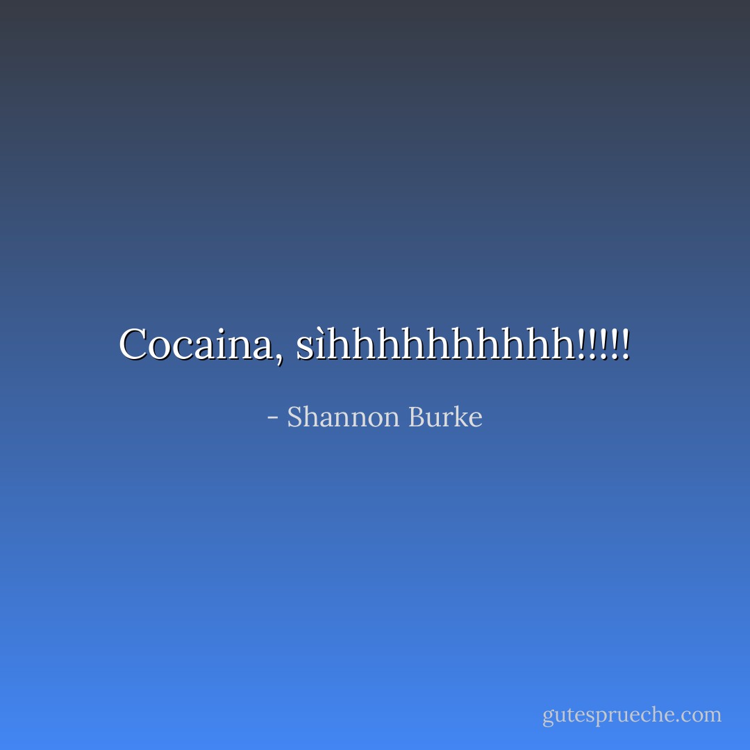 Cocaina, sìhhhhhhhhhh!!!!! - Shannon Burke