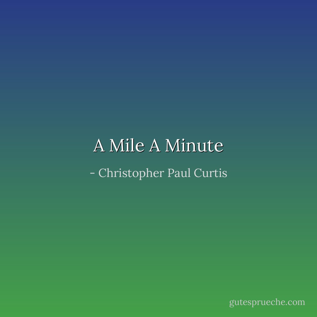 A Mile A Minute - Christopher Paul Curtis