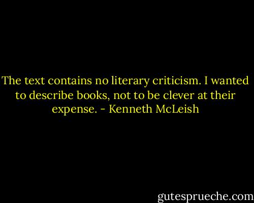 The text contains no literary criticism. I wanted to describe books, not to be clever at their expense. - Kenneth McLeish