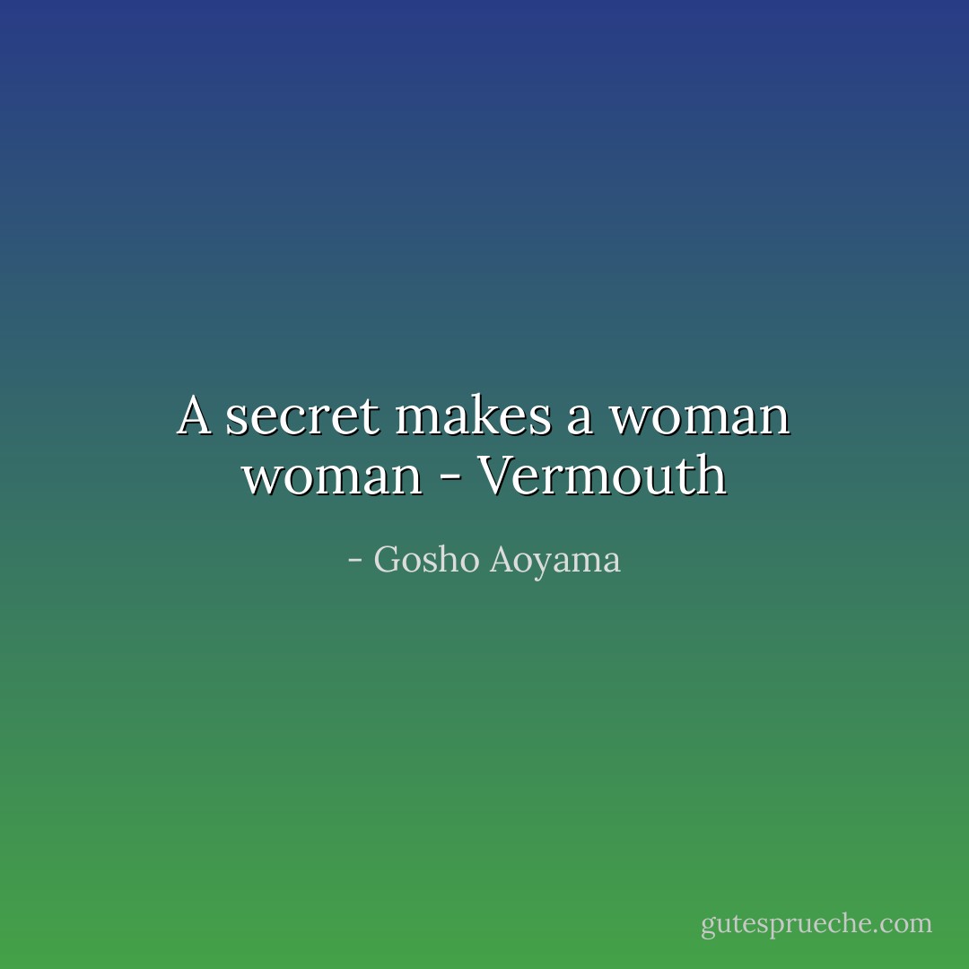 A secret makes a woman woman - Vermouth - Gosho Aoyama