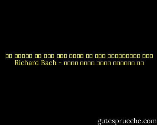 چرا دشوارترین کار در جهان این است که پرنده ای را متقاعد کنی، آزاد است؟ - Richard Bach