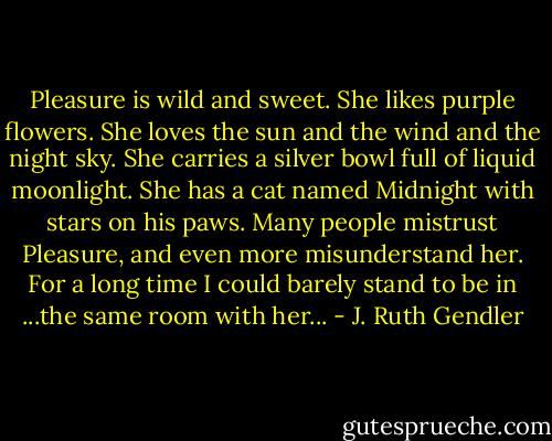 ‎Pleasure is wild and sweet. She likes purple flowers. She loves the sun and the wind and the night sky. She carries a silver bowl full of liquid moonlight. She has a cat named Midnight with stars on his paws. Many people mistrust Pleasure, and even more misunderstand her. For a long time I could barely stand to be in ...the same room with her... - J. Ruth Gendler