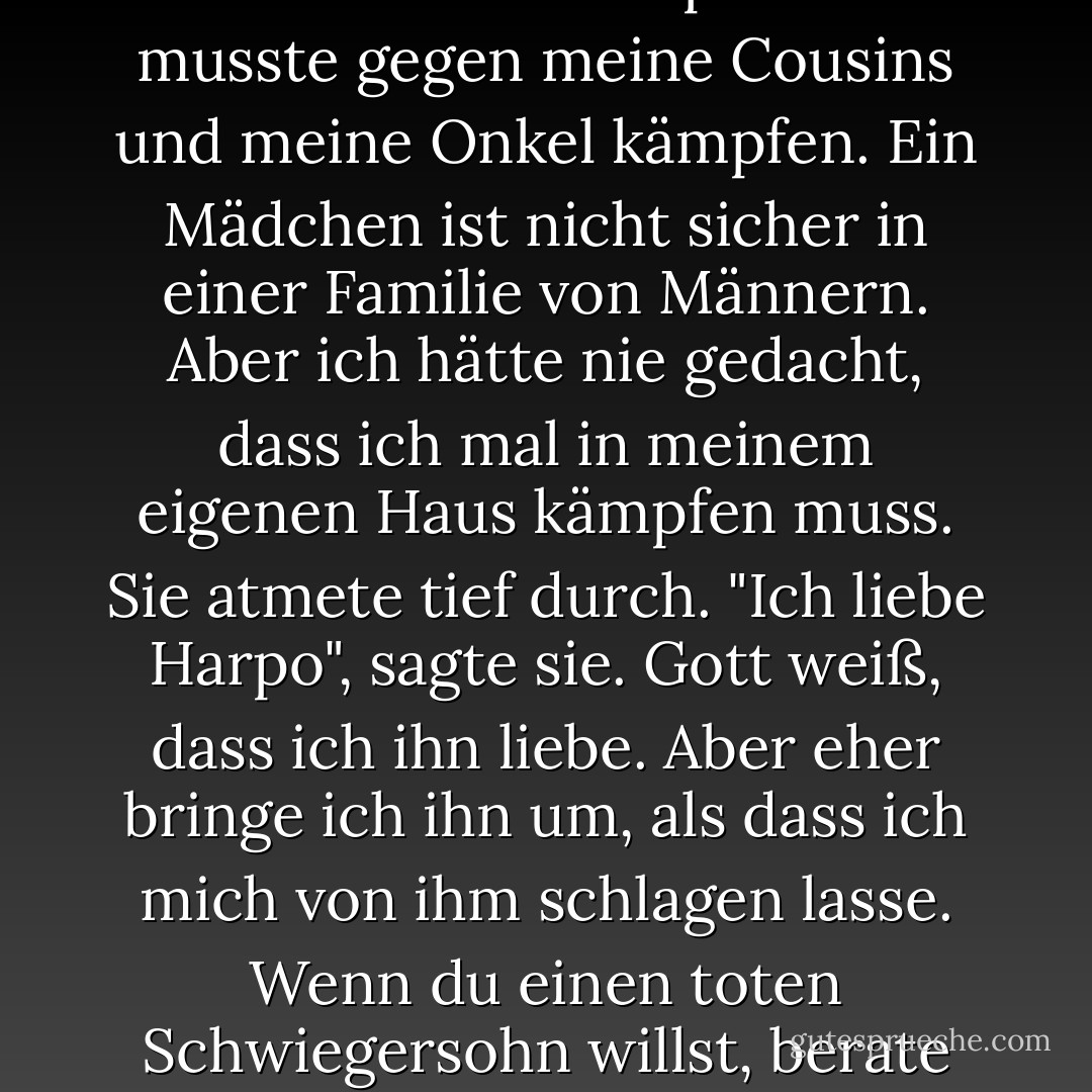 Sie sagt: "Mein ganzes Leben lang musste ich kämpfen. Ich musste gegen meinen Vater kämpfen, ich musste gegen meine Brüder kämpfen. Ich musste gegen meine Cousins und meine Onkel kämpfen. Ein Mädchen ist nicht sicher in einer Familie von Männern. Aber ich hätte nie gedacht, dass ich mal in meinem eigenen Haus kämpfen muss. Sie atmete tief durch. "Ich liebe Harpo", sagte sie. Gott weiß, dass ich ihn liebe. Aber eher bringe ich ihn um, als dass ich mich von ihm schlagen lasse. Wenn du einen toten Schwiegersohn willst, berate ihn einfach weiter. Sie stemmte die Hand in die Hüfte. Früher habe ich mit Pfeil und Bogen gejagt, sagte sie. - Alice Walker<