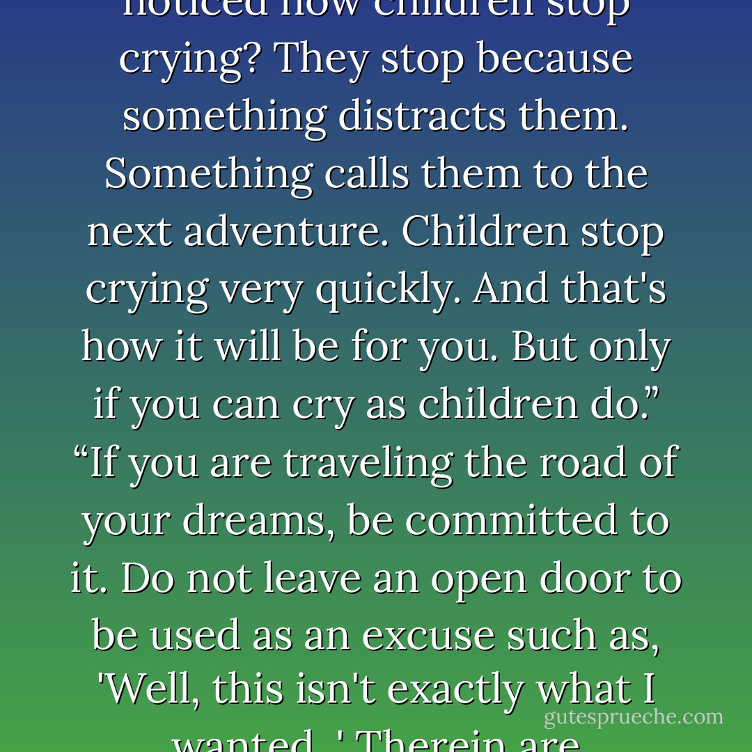A man who seeks only the light, while shirking his responsibilities, will never find illumination. And one who keep his eyes fixed upon the sun ends up blind..."<br />"It doesn't matter what others think -because that's what they will think, in any case. So, relax. Let the universe move about. Discover the joy of surprising yourself."<br />"The master says: “Make use of every blessing that God gave you today. A blessing cannot be saved. There is no bank where we can deposit blessings received, to use them when we see fit. If you do not use them, they will be irretrievably lost. God knows that we are creative artists when it comes to our lives. On one day, he gives us clay for sculpting, on another, brushes and canvas, or a pen. But we can never use clay on our canvas, nor pens in sculpture. Each day has its own miracle. Accept the blessings, work, and create your minor works of art today. Tomorrow you will receive others.”<br />“You are together because a forest is always stronger than a solitary tree,” the master answered. "The forest conserves humidity, resists the hurricane and helps the soil to be fertile. But what makes a tree strong is its roots. And the roots of a plant cannot help another plant to grow. To be joined together in the same purpose is to allow each person to grow in his own fashion, and that is the path of those who wish to commune with God.”<br />“If you must cry, cry like a child. You were once a child, and one of the first things you learned in life was to cry, because crying is a part of life. Never forget that you are free, and that to show your emotions is not shameful. Scream, sob loudly, make as much noise as you like. Because that is how children cry, and they know the fastest way to put their hearts at ease. Have you ever noticed how children stop crying? They stop because something distracts them. Something calls them to the next adventure. Children stop crying very quickly. And that's how it will be for you. But only if you can cry as children do.”<br />“If you are traveling the road of your dreams, be committed to it. Do not leave an open door to be used as an excuse such as, 'Well, this isn't exactly what I wanted. ' Therein are contained the seeds of defeat. “Walk your path. Even if your steps have to be uncertain, even if you know that you could be doing it better. If you accept your possibilities in the present, there is no doubt that you will improve in the future. But if you deny that you have limitations, you will never be rid of them. “Confront your path with courage, and don't be afraid of the criticism of others. And, above all, don't allow yourself to become paralyzed by self-criticism. “God will be with you on your sleepless nights, and will dry your tears with His love. God is for the valiant.”<br />"Certain things in life simply have to be experienced -and never explained. Love is such a thing."<br />"There is a moment in every day when it is difficult to see clearly: evening time. Light and darkness blend, and nothing is completely clear nor completely dark."<br />"But it's not important what we think, or what we do or what we believe in: each of us will die one day. Better to do as the old Yaqui Indians did: regard death as an advisor. Always ask: 'Since I'm going to die, what should I be doing now?'”<br />"When we follow our dreams, we may give the impression to others that we are miserable and unhappy. But what others think is not important. What is important is the joy in our heart.”<br />“There is a work of art each of us was destined to create. That is the central point of our life, and -no matter how we try to deceive ourselves -we know how important it is to our happiness. Usually, that work of art is covered by years of fears, guilt and indecision. But, if we decide to remove those things that do not belong, if we have no doubt as to our capability, we are capable of going forward with the mission that is our destiny. That is the only way to live with honor. - Paulo Coelho