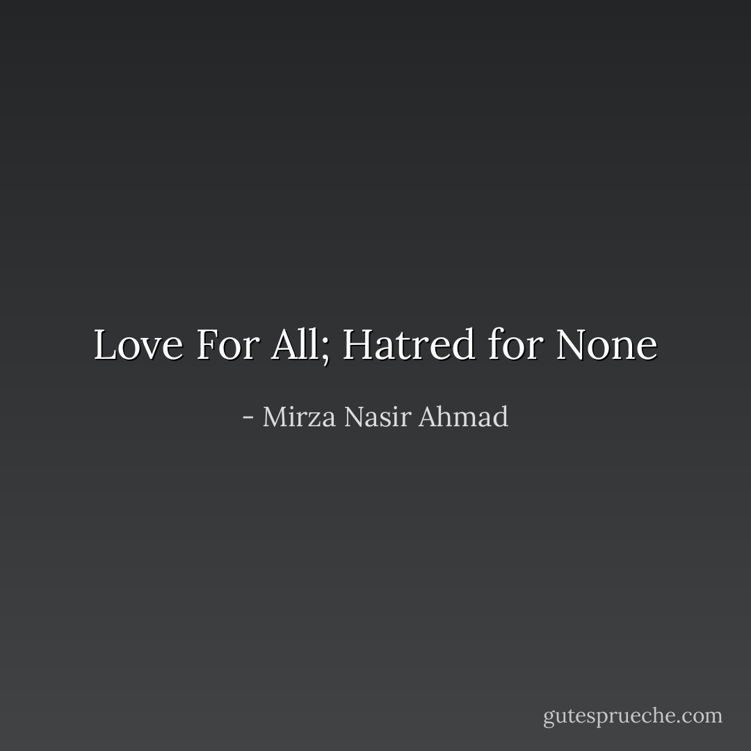 Love For All; Hatred for None - Mirza Nasir Ahmad