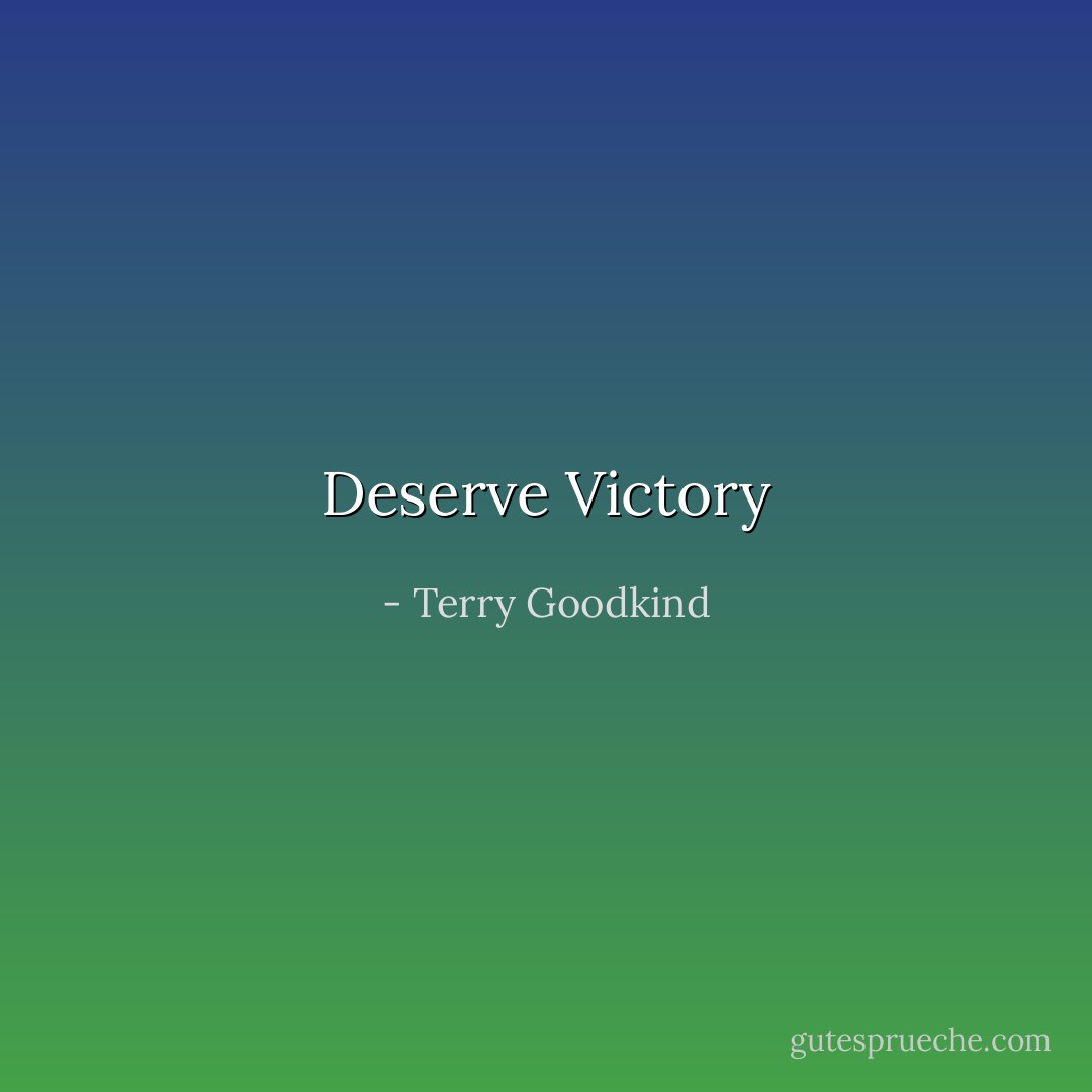 Deserve Victory - Terry Goodkind