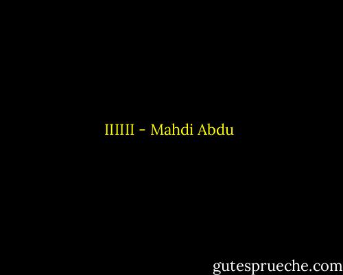 IIIIII - Mahdi Abdu