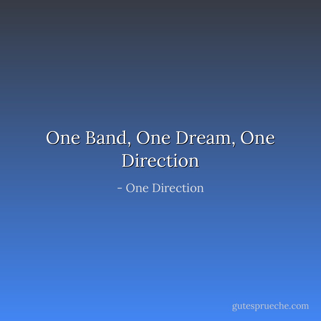 One Band, One Dream, One Direction - One Direction