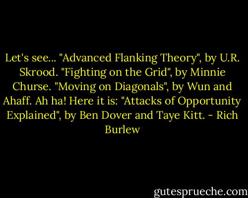 Let's see... "Advanced Flanking Theory", by U.R. Skrood. "Fighting on the Grid", by Minnie Churse. "Moving on Diagonals", by Wun and Ahaff. Ah ha! Here it is: "Attacks of Opportunity Explained", by Ben Dover and Taye Kitt. - Rich Burlew