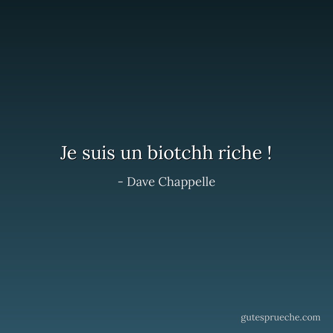 Je suis un biotchh riche ! - Dave Chappelle