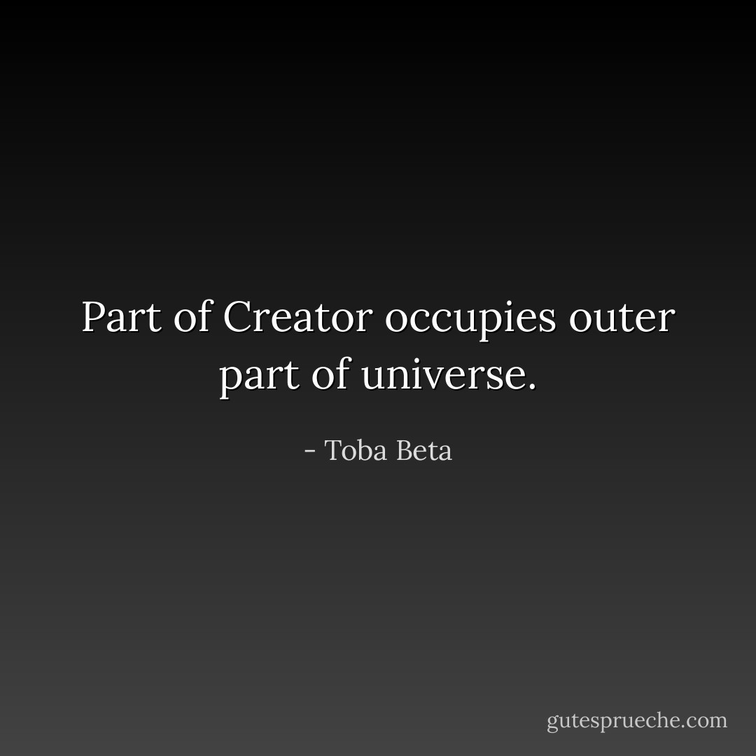 Part of Creator occupies outer part of universe. - Toba Beta