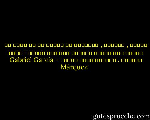 الأمن , النظام , السعادة هي أرقام ما ان تجمع مع بعضها حتى تتحول مباشرة الى شيء كالحب : الحب تقريبا . ولكنها ليست الحب ! - Gabriel García Márquez