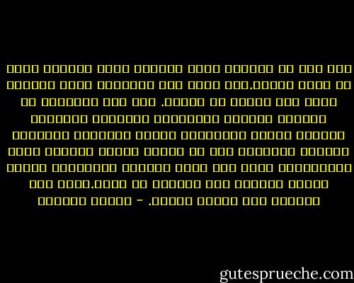 لقد دفع من السماء نجمه الكابى فهوى واختفى اثره فى ظلام الليل.ولن يعود إلى السماء، لأأن الحياة تمنح مرة واحدة لا تتكرر. ولو كان بمقدوره أن يسترجع الأيام والسنوات الماضية لاستبدل بكذبها حقيقة وبالفراغ العمل وبالملل الفرحة، ولأعاد الطهارة إلى من سلبهم غياها ،ولوجد الله والعدالة، ولكن ذلك أيضا مستحيل كاستحالة إعادة النجم الغارب إلى السماء من جديد.ولأن ذلك مستحيل فقد تملكه اليأس. - أنطون تشيخوف