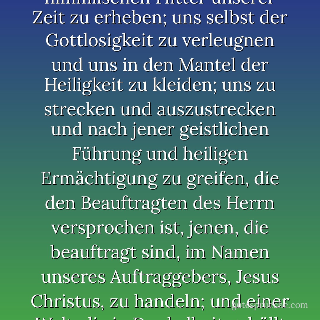 Ich glaube, die Botschaft der Hymne "Rise Up, O Men of God" (Hymns, Nr.. 324) ist eine Bitte, ein Ruf, eine göttliche Einladung an uns, uns über den himmlischen Flitter unserer Zeit zu erheben; uns selbst der Gottlosigkeit zu verleugnen und uns in den Mantel der Heiligkeit zu kleiden; uns zu strecken und auszustrecken und nach jener geistlichen Führung und heiligen Ermächtigung zu greifen, die den Beauftragten des Herrn versprochen ist, jenen, die beauftragt sind, im Namen unseres Auftraggebers, Jesus Christus, zu handeln; und einer Welt, die in Dunkelheit gehüllt ist und sich nach geistlicher Führung sehnt, den Weg zu Erlösung, Befreiung und Frieden zu weisen. - Robert L. Millet<