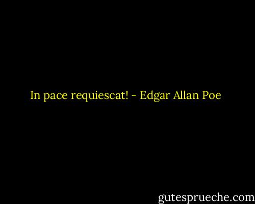 In pace requiescat! - Edgar Allan Poe