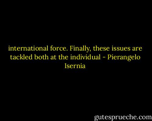 international force. Finally, these issues are tackled both at the individual - Pierangelo Isernia