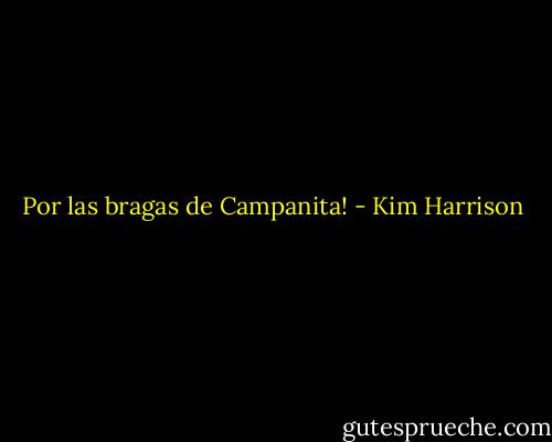Por las bragas de Campanita! - Kim Harrison