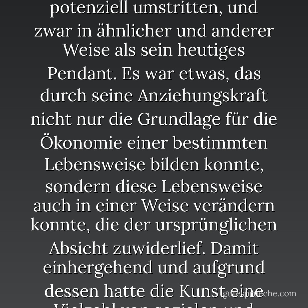Die [mittelalterliche] Kunst war nicht nur ein statisches Element der Gesellschaft oder gar eines, das mit den verschiedenen sozialen Gruppen interagierte. Sie war nicht einfach etwas, das dazu diente, zu dekorieren oder zu belehren - oder gar zu überwältigen und zu beherrschen. Vielmehr war es das und mehr. Es war potenziell umstritten, und zwar in ähnlicher und anderer Weise als sein heutiges Pendant. Es war etwas, das durch seine Anziehungskraft nicht nur die Grundlage für die Ökonomie einer bestimmten Lebensweise bilden konnte, sondern diese Lebensweise auch in einer Weise verändern konnte, die der ursprünglichen Absicht zuwiderlief. Damit einhergehend und aufgrund dessen hatte die Kunst eine Vielzahl von sozialen und moralischen Implikationen, die es zu rechtfertigen galt. Von den beiden miteinander verbundenen und grundlegenden Elementen der Rechtfertigung und der Funktion aus - Anspruch und Wirklichkeit - nähert sich Bernhard in der Apologia der Frage der Kunst. - Conrad Rudolph<
