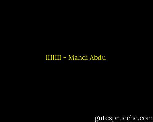 IIIIIII - Mahdi Abdu