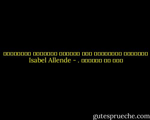 التصوير والكتابة هما محاولة للإمساك باللحظات قبل أن تتلاشى . - Isabel Allende