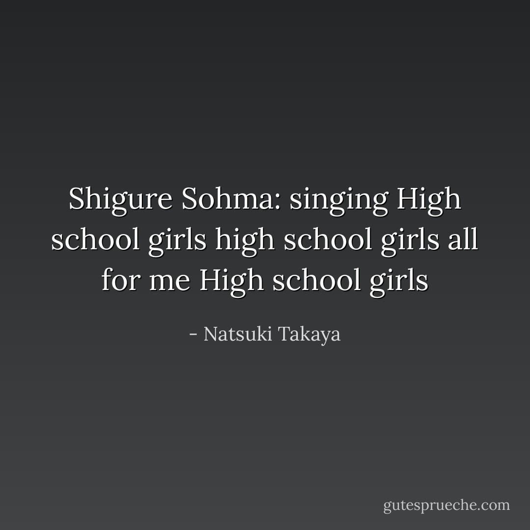 Shigure Sohma: singing High school girls high school girls all for me High school girls - Natsuki Takaya