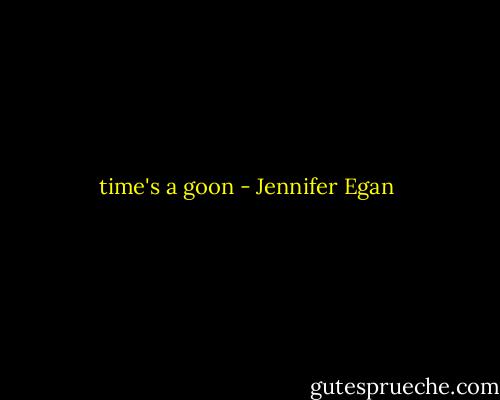 time's a goon - Jennifer Egan