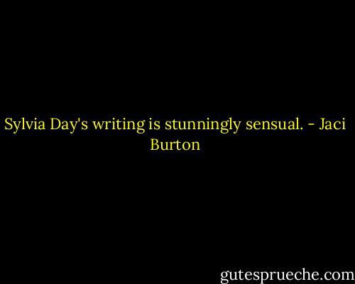 Sylvia Day's writing is stunningly sensual. - Jaci Burton