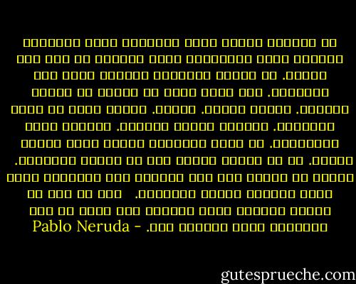 في الليلة نفسها التي تبيَضُّ فيها الأشجار نفسها،<br />نحن، اللذَيْن كنّا آنذاك، لم نعد كما كُنّا.<br />لم أعُدْ أُحبها، صحيحٌ، لكنْ كمْ أحببتها.<br />كان صوتي يبحث عن الريح كي يلامس سمعَها.<br />ستكون لآخَر. لآخَر. مثلما كانت من قبْل لقبلاتي.<br />صوتها، جسدها المضيء. عيناها اللا نهائيتان.<br />لم أعُد أُحبها، صحيح، لكنْ ربّما أحبها.<br />كم هو قصيرٌ الحب، وكم هو طويلٌ النسيان.<br /> <br />لأنّي في ليالٍ مثل هذه أخذتها بين ذراعيّ،<br />روحي ليست راضيةً بأنّي أضعتُها.<br /> <br />ولو أن هذا هو الألم الأخير الذي تُلحقه بي،<br />وهذه هي آخر الأشعار التي أكتبها لها. - Pablo Neruda