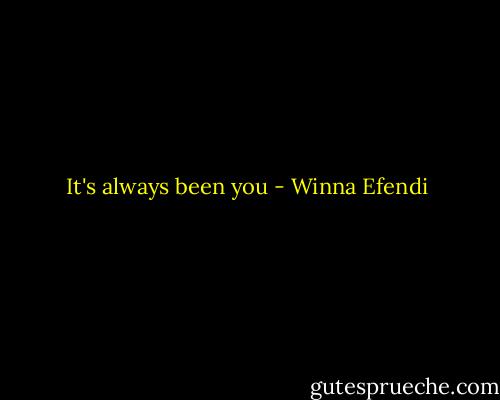 It's always been you - Winna Efendi