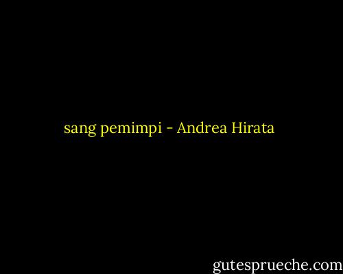 sang pemimpi - Andrea Hirata