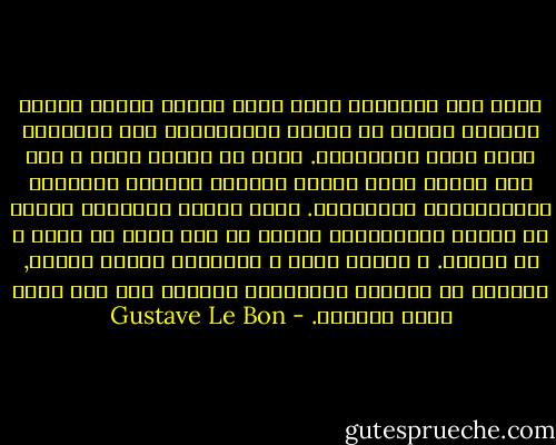 فيما يخص الصحافه التي كانت توجهه الرأي العام سابقاً فإنها قد اضطرت كالحكومات إلى الإمحاء أمام سلطة الجماهير. صحيح أن قوتها ضخمه و لكن فقط لأنها تمثل كلياً انعكاس الأراء الشعبيه وتنويعاتها المستمره. ولما أصبحت الصحافه عباره عن وكالة للمعلومات فإنها لم تعد تفرض أي فكره و لا عقيده. و أصبحت تتبع ل متغيرات الفكر العام, ونلاحظ أن ضرورات المنافسه تجبرها على ذلك وإلا فقدت قراءها. - Gustave Le Bon