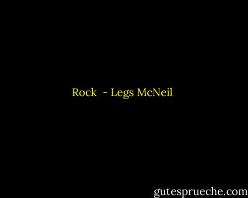 Rock  - Legs McNeil