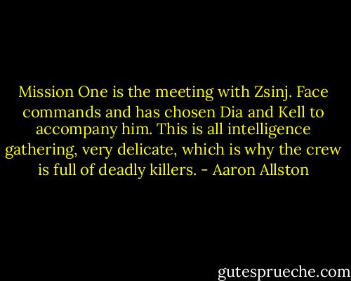 Mission One is the meeting with Zsinj. Face commands and has chosen Dia and Kell to accompany him. This is all intelligence gathering, very delicate, which is why the crew is full of deadly killers. - Aaron Allston