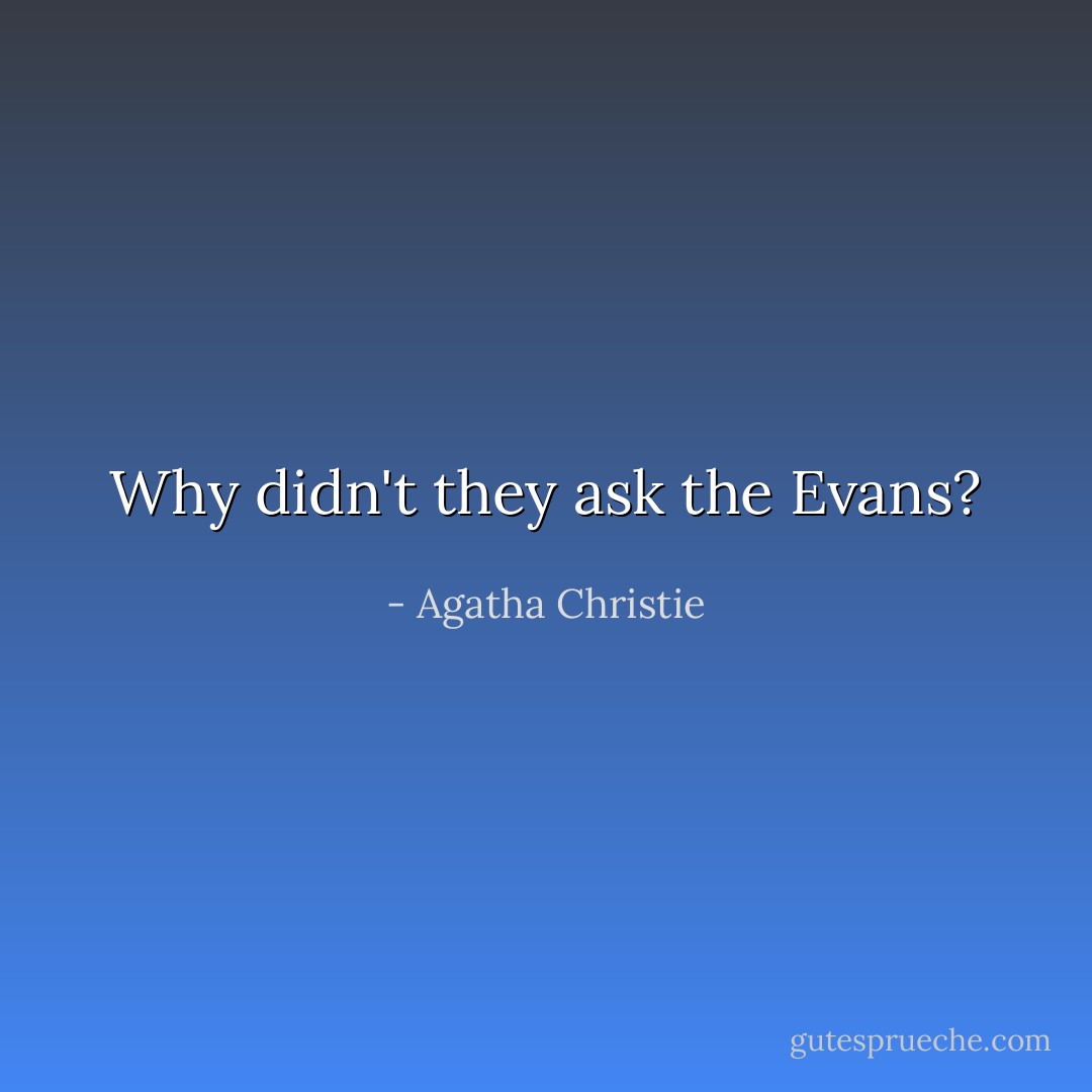 Why didn't they ask the Evans? - Agatha Christie